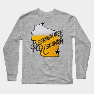 Beerwaukee , Wisconsin - Milwaukee Funny State and City Long Sleeve T-Shirt